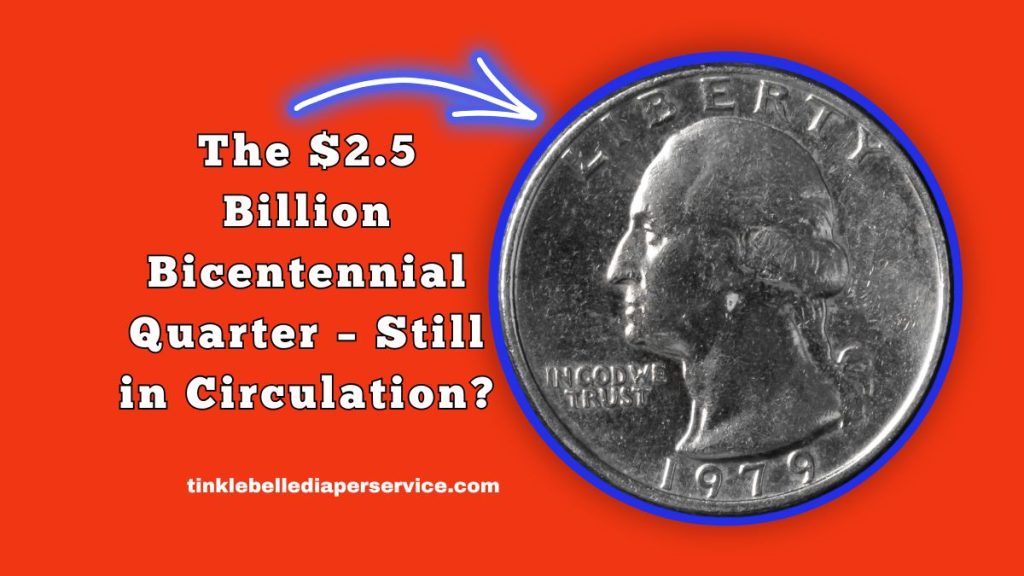 The $2.5 Billion Bicentennial Quarter – Still in Circulation?