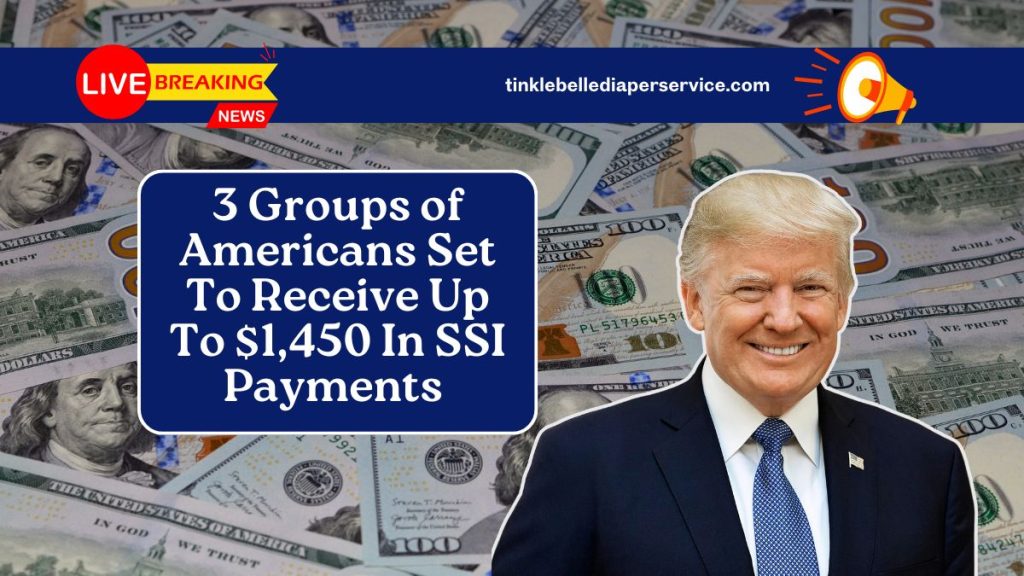 3 Groups of Americans Set To Receive Up To $1,450 In SSI Payments – Are You On The List?
