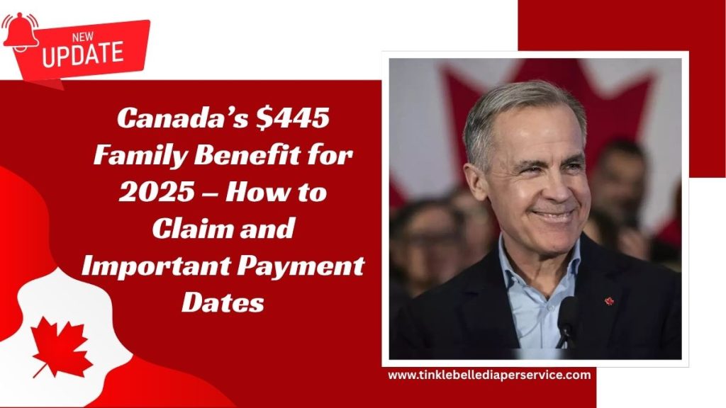 Canada’s $445 Family Benefit for 2025 – How to Claim and Important Payment Dates