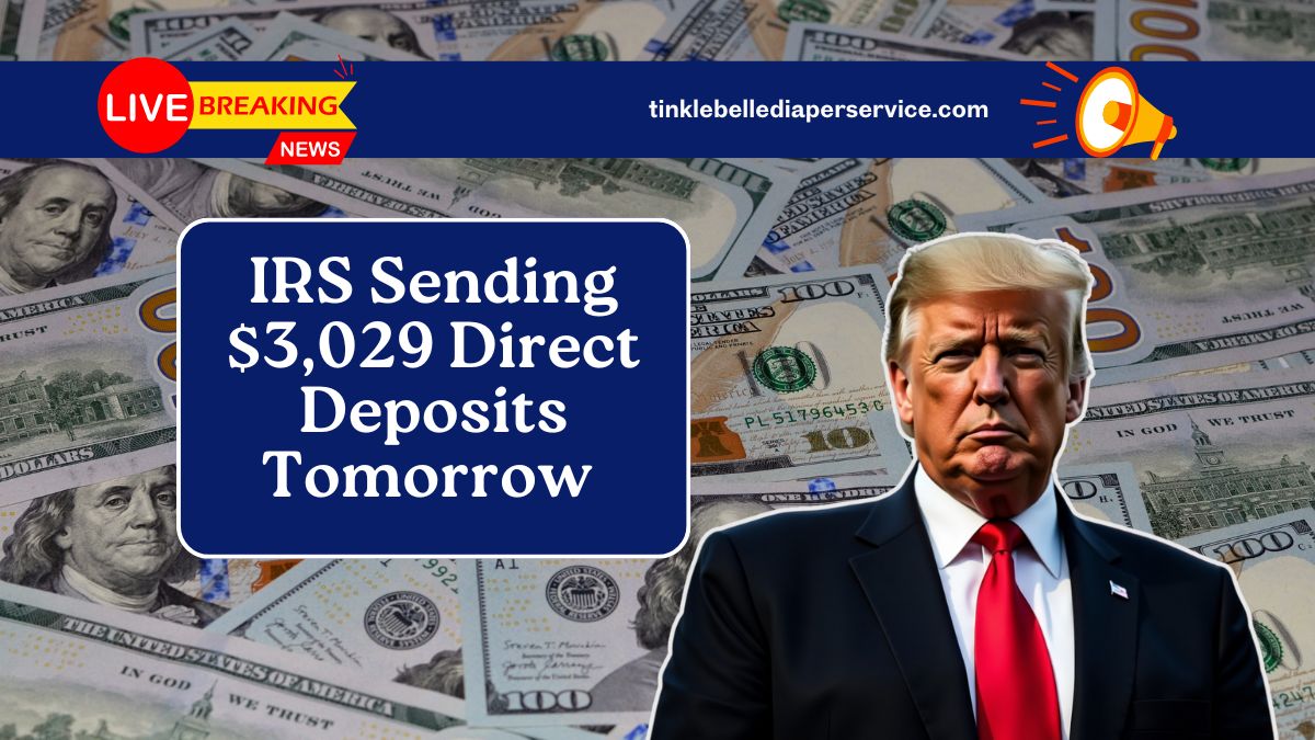 IRS Sending $3,029 Direct Deposits Tomorrow – Don’t Miss Your Eligibility Check!