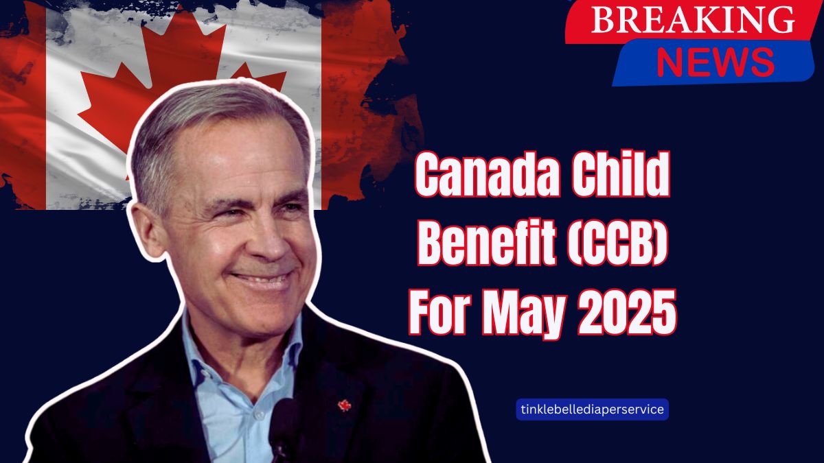 Canada Child Benefit (CCB) For May 2025- Payment Date And Maximum Monthly Amounts