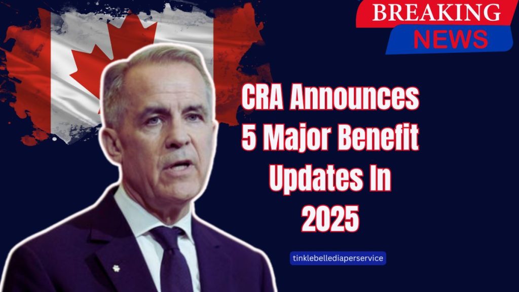 CRA Announces 5 Major Benefit Updates In 2025 – What Canadians Should Know