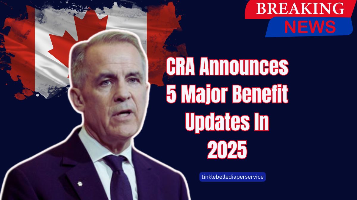 CRA Announces 5 Major Benefit Updates In 2025 – What Canadians Should Know