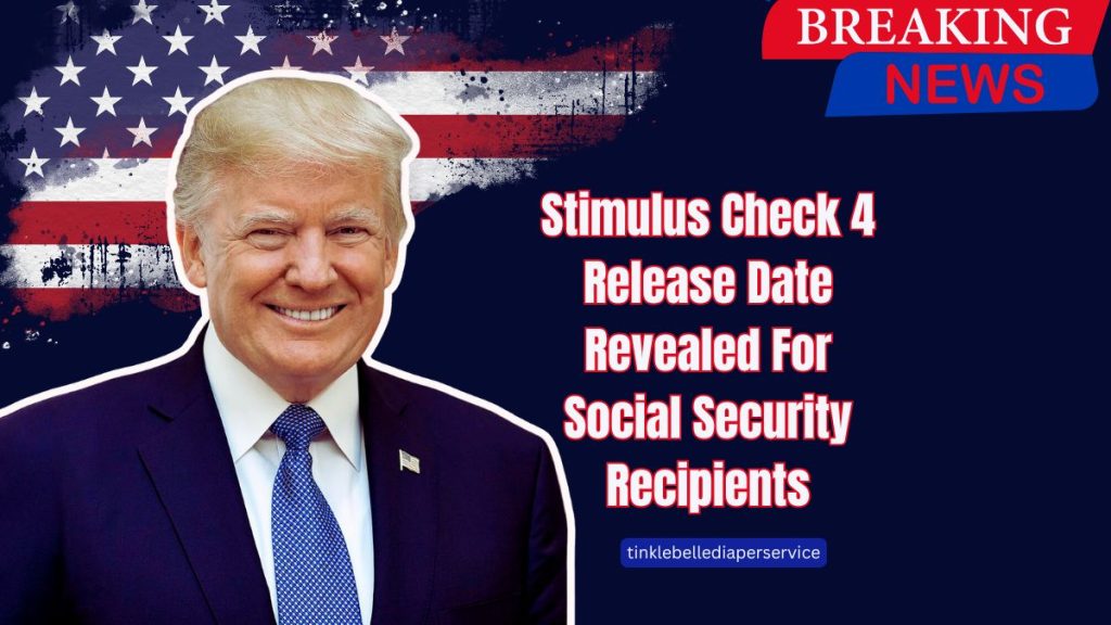 Stimulus Check 4 Release Date Revealed For Social Security Recipients – Full Payment Details Inside
