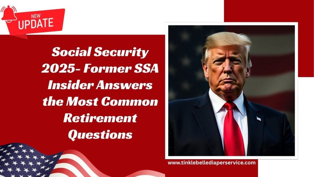 Social Security 2025- Former SSA Insider Answers the Most Common Retirement Questions