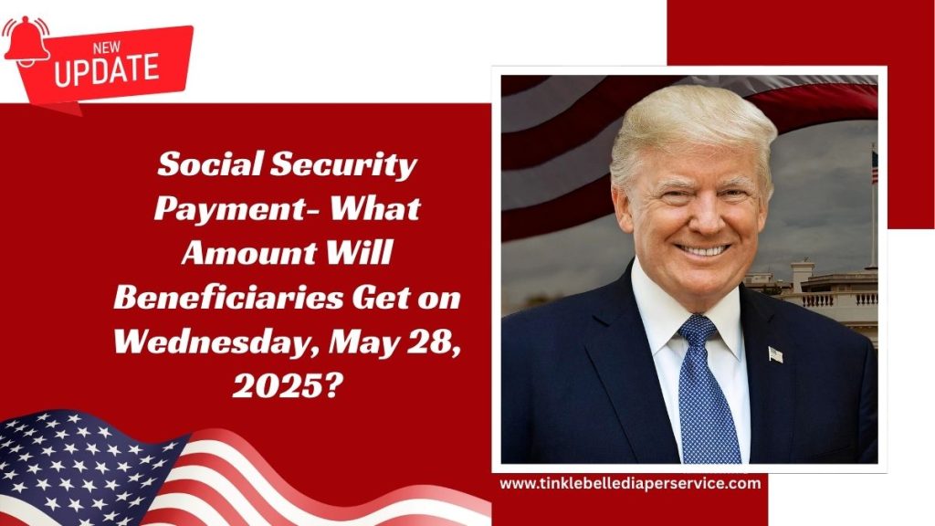 Social Security Payment- What Amount Will Beneficiaries Get on Wednesday, May 28, 2025?