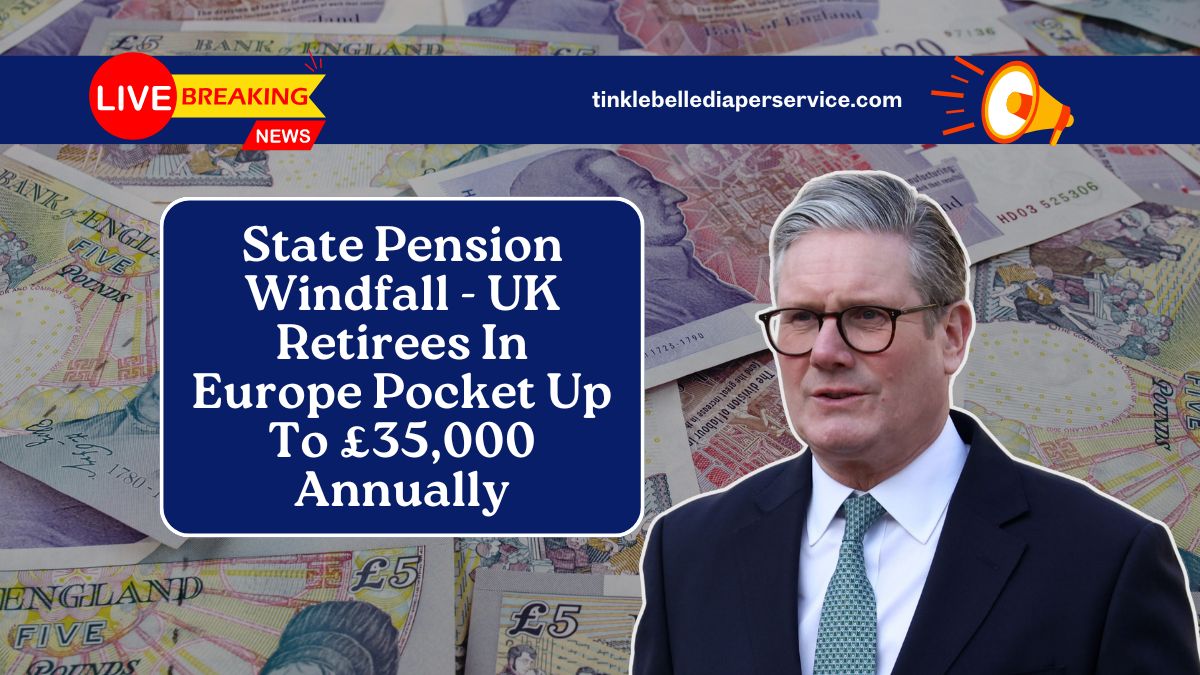 State Pension Windfall - UK Retirees In Europe Pocket Up To £35,000 Annually