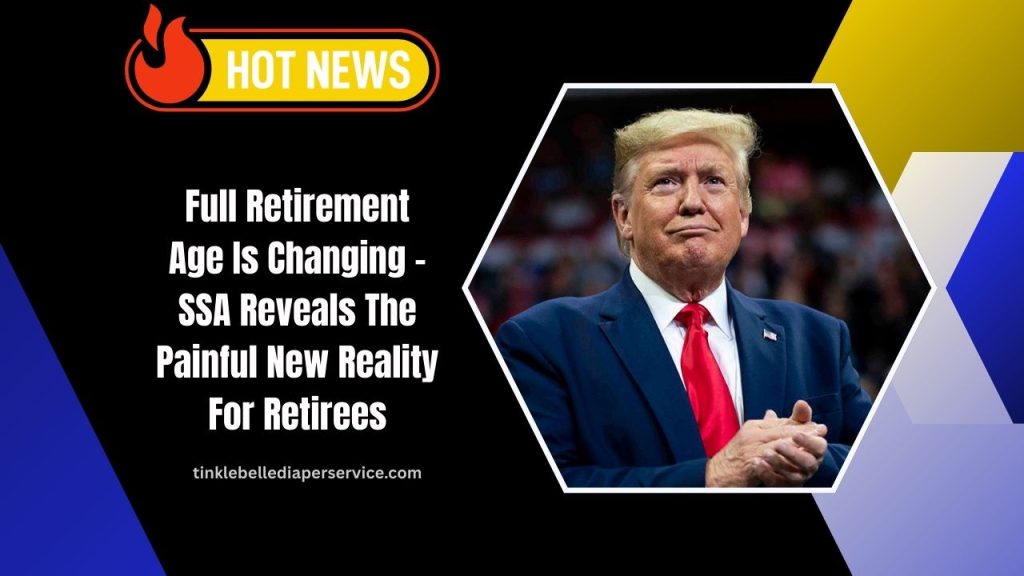 Full Retirement Age Is Changing – SSA Reveals The Painful New Reality For Retirees