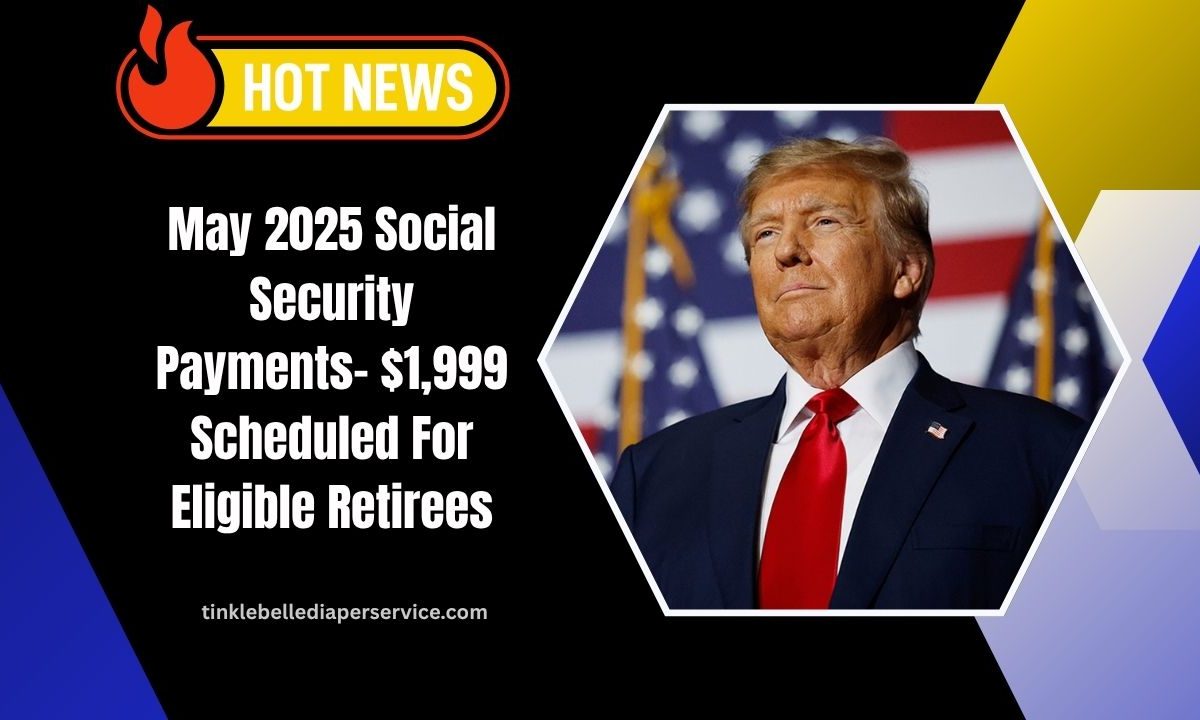 May 2025 Social Security Payments- $1,999 Scheduled For Eligible Retirees
