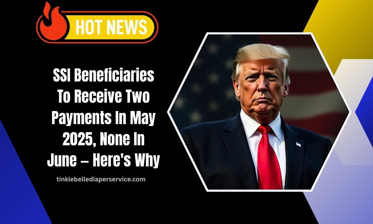 SSI Beneficiaries To Receive Two Payments In May 2025, None In June — Here's Why