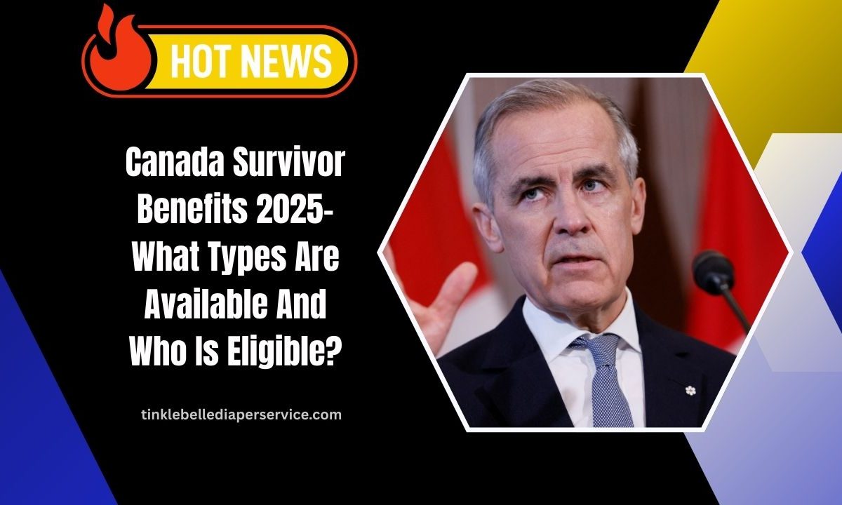 Canada Survivor Benefits 2025- What Types Are Available And Who Is Eligible?