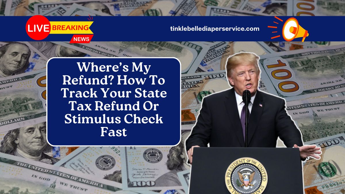Where’s My Refund? How To Track Your State Tax Refund Or Stimulus Check Fast
